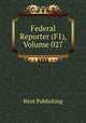 Federal Reporter (F1), Volume 027, West Publishing 