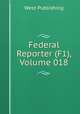 Federal Reporter (F1), Volume 018, West Publishing 