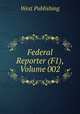 Federal Reporter (F1), Volume 002, West Publishing 