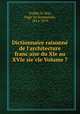 Dictionnaire raisonne de l`architecture francaise du XIe au XVIe siecle Volume 7, 