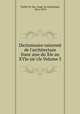 Dictionnaire raisonne de l`architecture francaise du XIe au XVIe siecle Volume 5, 