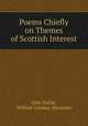 Poems Chiefly on Themes of Scottish Interest, John Taylor, William Lindsay Alexander 