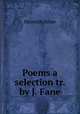 Poems a selection tr. by J. Fane, Heinrich Heine 