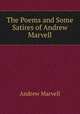 The Poems and Some Satires of Andrew Marvell, Andrew Marvell 