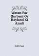 Watan Par Qurbani Or Hayland Ki Azadi, G.K.Fasi 