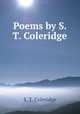 Poems by S. T. Coleridge, S. T. Coleridge 