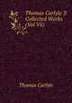 Thomas Carlyle`S Collected Works (Vol Vii), Thomas Carlyle 