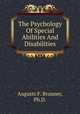 The Psychology Of Special Abilities And Disabilities, Augusts F. Bronner, Ph.D. 
