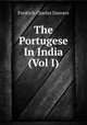 The Portugese In India (Vol I), Fredrich Charles Danvers 