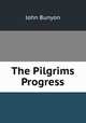 The Pilgrims Progress, John Bunyon 