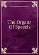 The Organs Of Speech, Georg Hermann von Meyer 