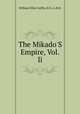 The Mikado`S Empire, Vol.Ii, William Elliot Griffis, D.D., L.H.D. 