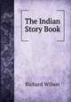 The Indian Story Book, Richard Wilson 