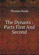 The Dynasts : Parts First And Second, Hardy Thomas 
