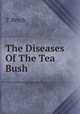 The Diseases Of The Tea Bush, T. Petch 