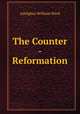 The Counter - Reformation, Adolphus William Ward 