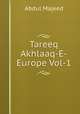 Tareeq Akhlaaq-E-Europe Vol-1, Abdul Majeed 
