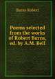 Poems selected from the works of Robert Burns, ed. by A.M. Bell, Burns Robert 