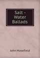 Salt - Water Ballads, John Masefield 