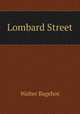 Lombard Street, Bagehot, Walter, 1826-1877 