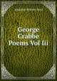 George Crabbe Poems Vol Iii, Adolphus William Ward 