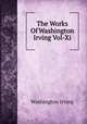 The Works Of Washington Irving Vol-Xi, Washington Irving 