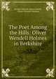 The Poet Among the Hills: Oliver Wendell Holmes in Berkshire, Joseph Edward Adams Smith, Oliver Wendell Holmes 