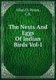The Nests And Eggs Of Indian Birds Vol-I, Allan O. Hume, C.B. 