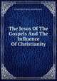 The Jesus Of The Gospels And The Influence Of Christianity., A.Hatchard &Amp; Annie Besant. 