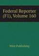 Federal Reporter (F1), Volume 160, West Publishing 