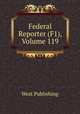 Federal Reporter (F1), Volume 119, West Publishing 