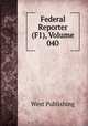 Federal Reporter (F1), Volume 040, West Publishing 
