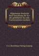 Allgemeine deutsche Real-Encyklopadie fur die gebildeten Stande. Conversations-Lexikon, F.A. Brockhaus Verlag Leipzig 