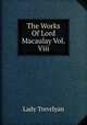 The Works Of Lord Macaulay Vol.Viii, Lady Trevrlyan 