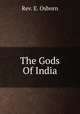 The Gods Of India, Rev. E. Osborn 