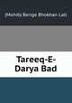 Tareeq-E- Darya Bad, (Mohib) Berige Bhokhan Lall 