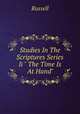 Studies In The Scriptures Series Ii " The Time Is At Hand", Russell 