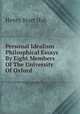 Personal Idealism Philsophical Essays By Eight Members Of The University Of Oxford, Henry Sturt (Ed) 