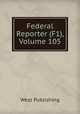 Federal Reporter (F1), Volume 105, West Publishing 