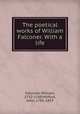 The poetical works of William Falconer. With a life, Falconer, William, 1732-1769,Mitford, John, 1781-1859 