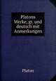 Platons Werke, gr. und deutsch mit Anmerkungen, Plato 