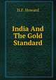 India And The Gold Standard, H.F. Howard 