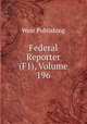 Federal Reporter (F1), Volume 196, West Publishing 