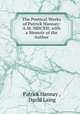 The Poetical Works of Patrick Hannay: A.M. MDCXII; with a Memoir of the Author, Patrick Hannay , David Laing 