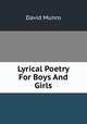 Lyrical Poetry For Boys And Girls, David Munro 