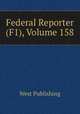 Federal Reporter (F1), Volume 158, West Publishing 