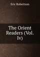 The Orient Readers (Vol.Iv), Eric Robertson 