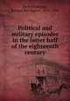 Political and military episodes in the latter half of the eighteenth century, De Fonblanque, Edward Barrington, 1821-1895 
