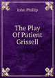 The Play Of Patient Grissell, 
