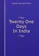 Twenty One Days In India, George R. Aberigh-Mackay 